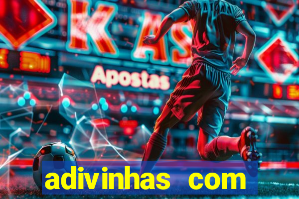 adivinhas com respostas difíceis