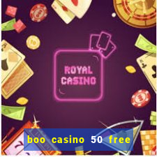 boo casino 50 free spins no deposit