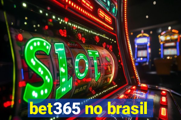 bet365 no brasil