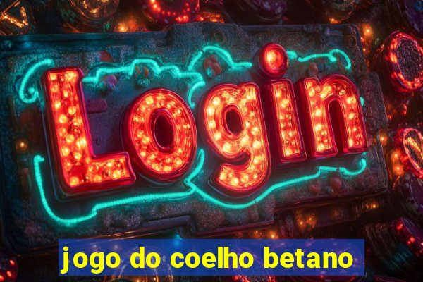 jogo do coelho betano