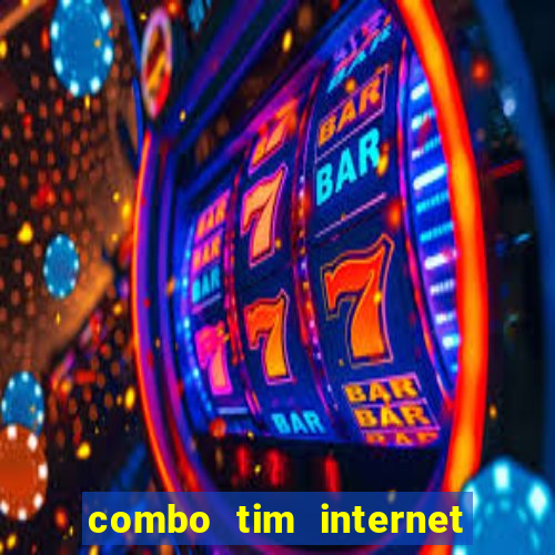 combo tim internet e celular