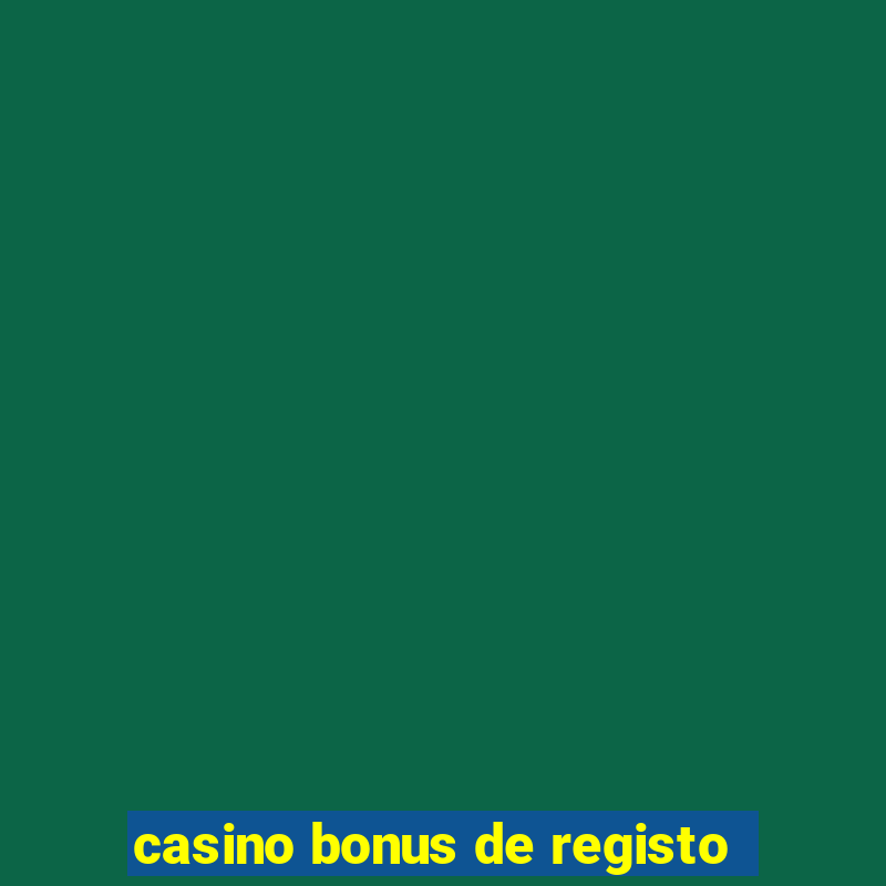 casino bonus de registo