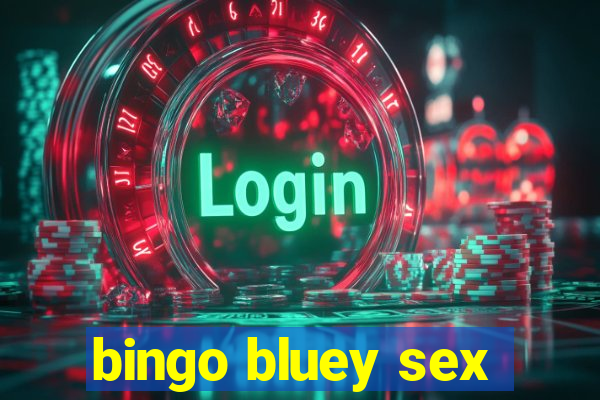 bingo bluey sex