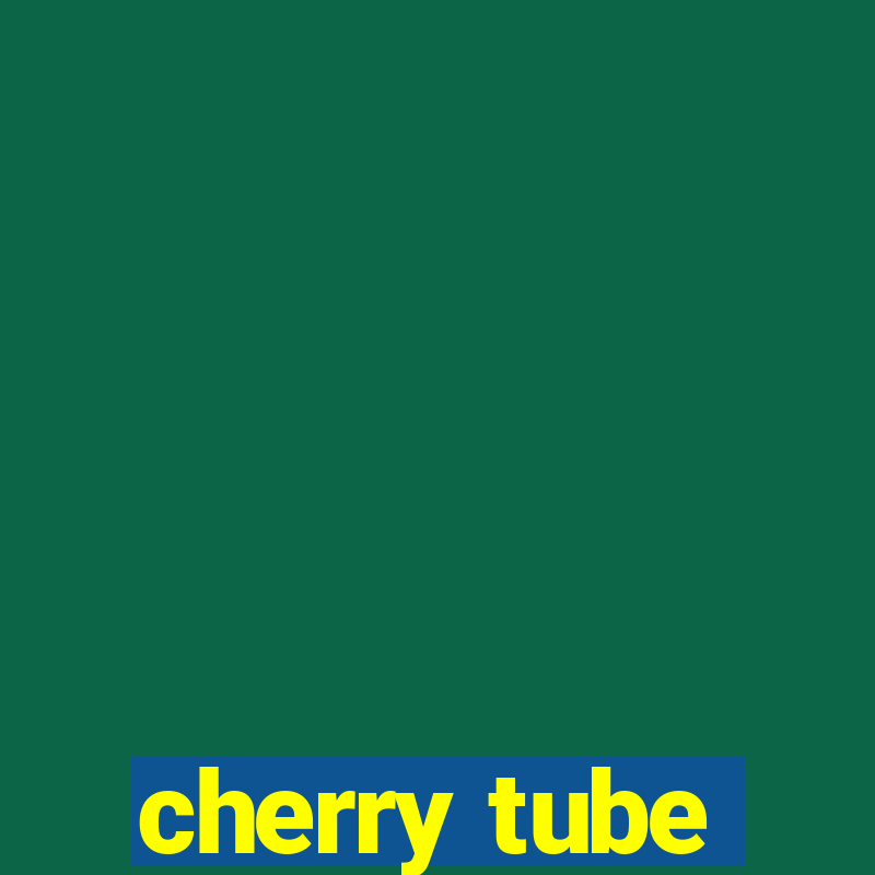 cherry tube