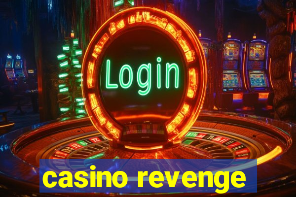 casino revenge