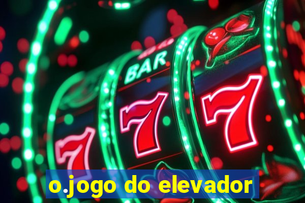 o.jogo do elevador