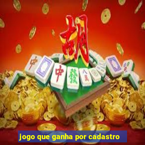 jogo que ganha por cadastro