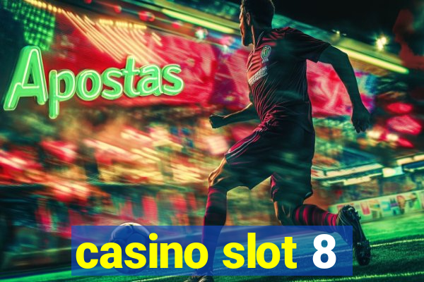 casino slot 8