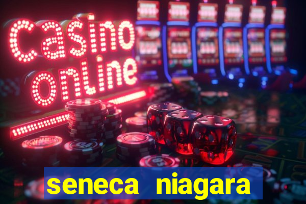 seneca niagara resort casino