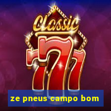 ze pneus campo bom