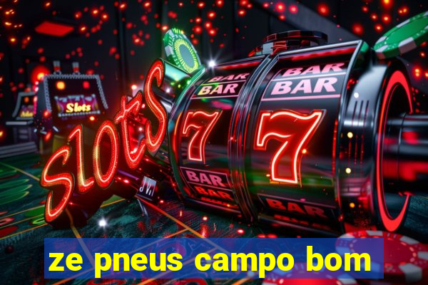 ze pneus campo bom