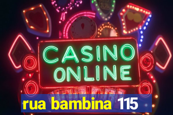 rua bambina 115