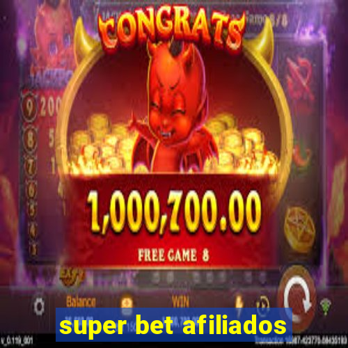 super bet afiliados