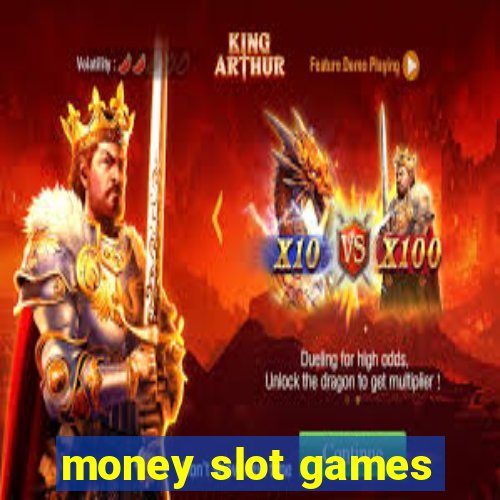 money slot games