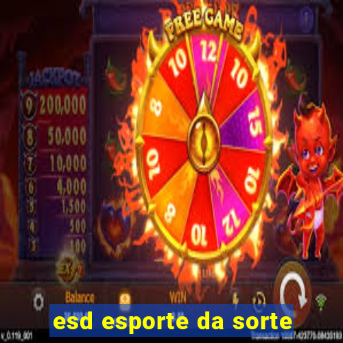 esd esporte da sorte