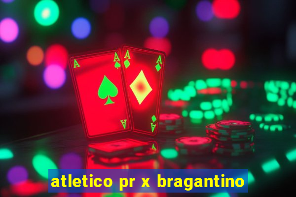 atletico pr x bragantino