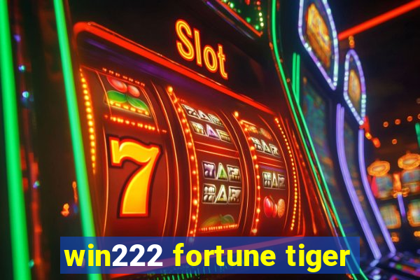 win222 fortune tiger