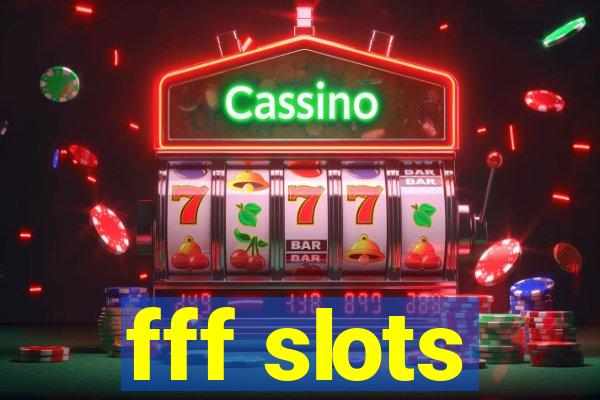 fff slots