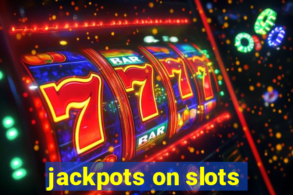 jackpots on slots