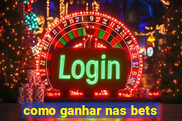 como ganhar nas bets