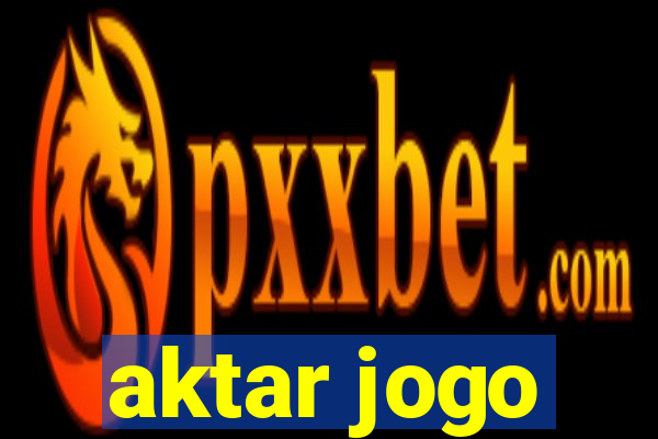 aktar jogo