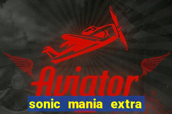 sonic mania extra slot amy android