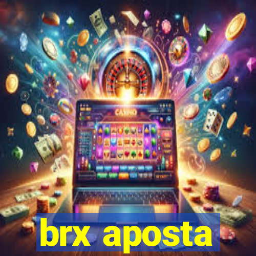 brx aposta