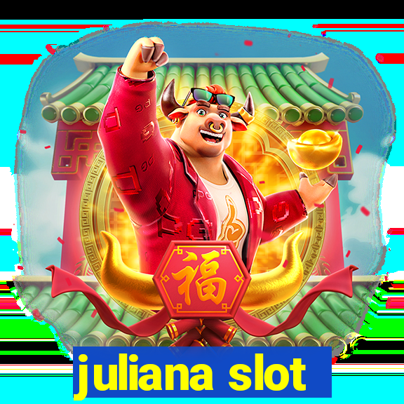 juliana slot