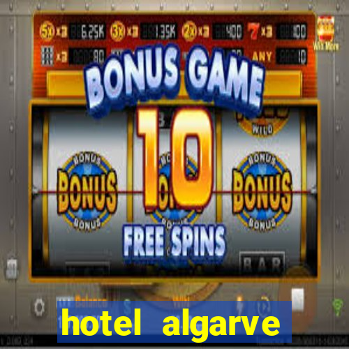 hotel algarve casino portimao