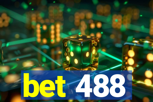 bet 488