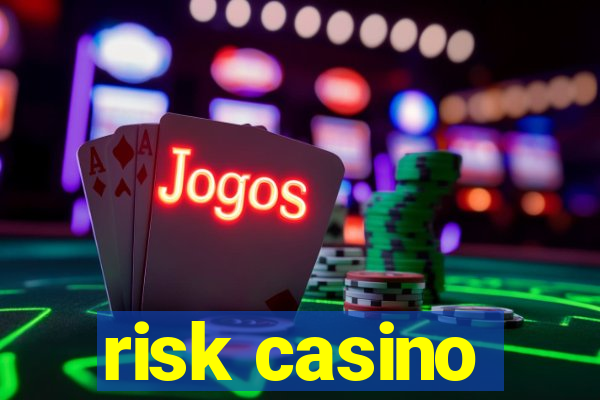 risk casino