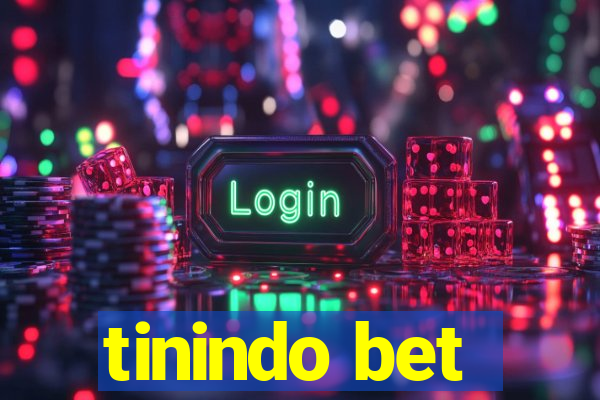 tinindo bet