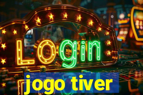 jogo tiver