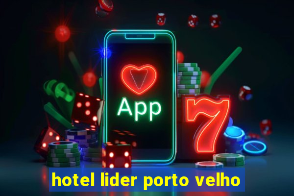 hotel lider porto velho