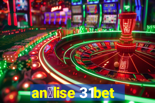 an谩lise 31bet