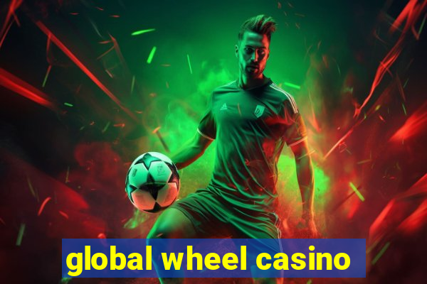 global wheel casino