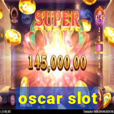 oscar slot