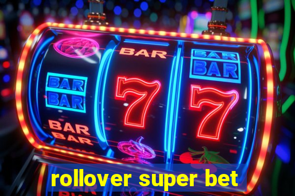 rollover super bet