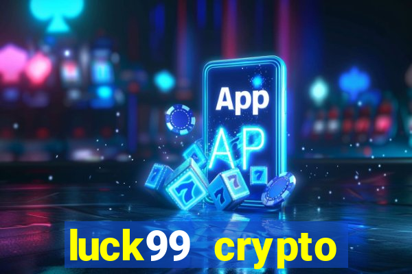 luck99 crypto casino games