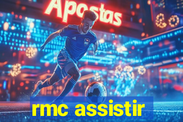 rmc assistir