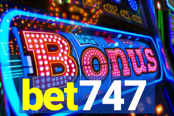 bet747