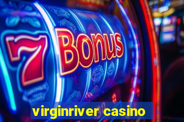 virginriver casino