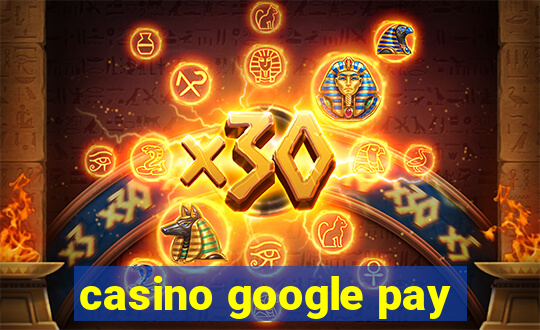 casino google pay