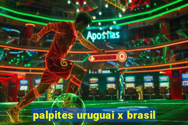 palpites uruguai x brasil