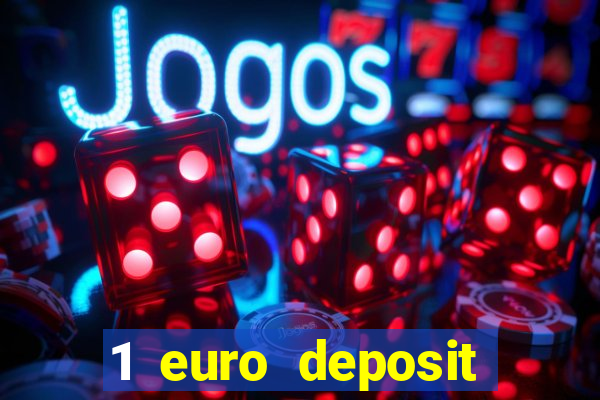 1 euro deposit casino online