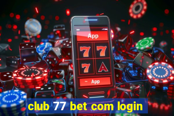 club 77 bet com login