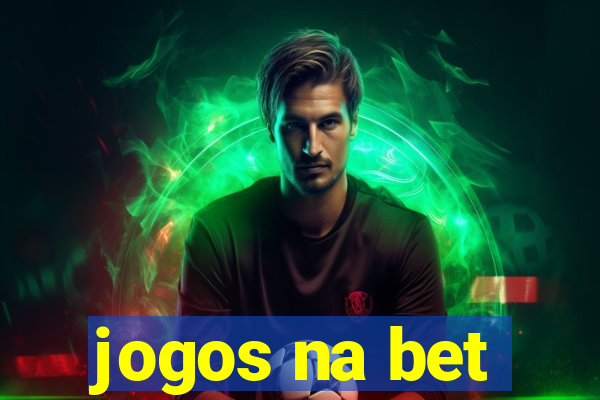 jogos na bet