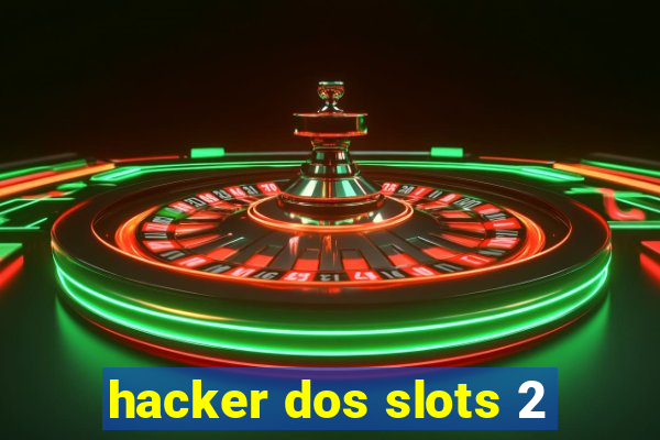 hacker dos slots 2