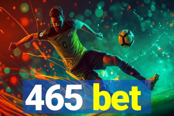 465 bet