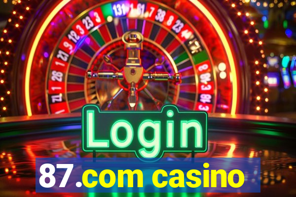 87.com casino